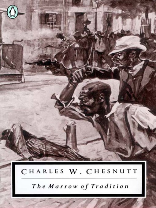 Détails du titre pour The Marrow of Tradition par Charles W. Chesnutt - Disponible